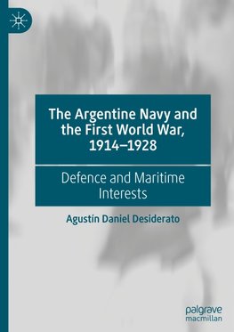 The Argentine Navy and the First World War, 1914-1928