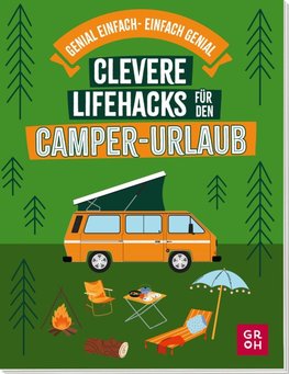 Clevere Lifehacks für den Camper-Urlaub