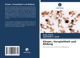 Körper, Verspieltheit und Bildung