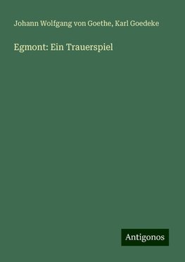 Egmont: Ein Trauerspiel