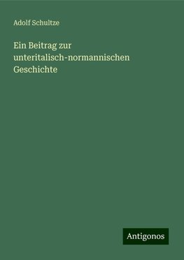 Ein Beitrag zur unteritalisch-normannischen Geschichte