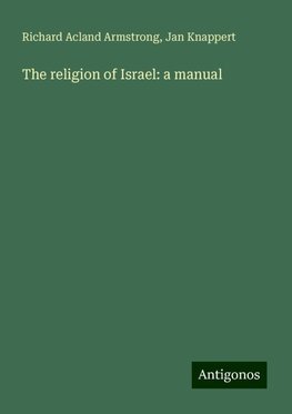 The religion of Israel: a manual