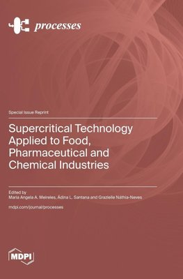 Supercritical Technology Applied to Food, Pharmaceutical and Chemical Industries