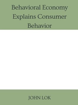 Behavioral Economy Explains Consumer Behavior