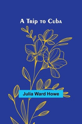 A Trip to Cuba