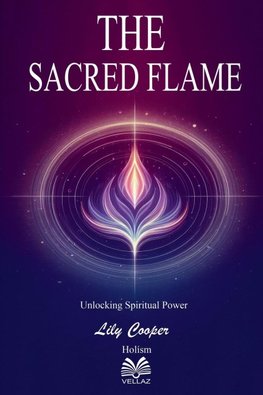 The Sacred Flame - Unlocking Spiritual Power