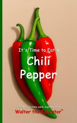 It's Time to Eat a Chili Pepper