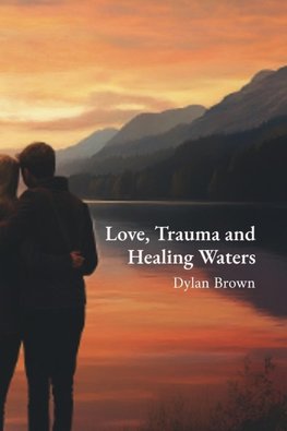 Love, Trauma and Healing Waters