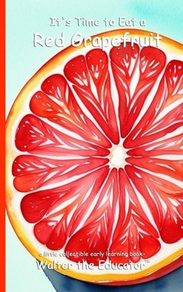 It's Time to Eat a Red Grapefruit