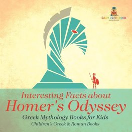 Interesting Facts about Homer's Odyssey - Greek Mythology Books for Kids | Children's Greek & Roman Books