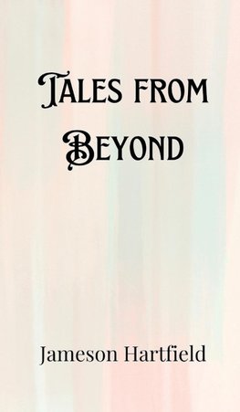 Tales from Beyond