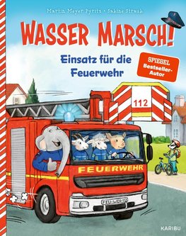 Wasser marsch! Einsatz für die Feuerwehr