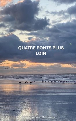 Quatre Ponts Plus Loin