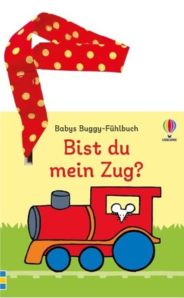 Babys Buggy-Fühlbuch: Bist du mein Zug?