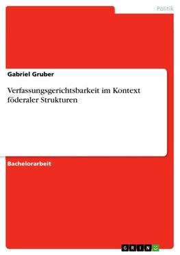 Verfassungsgerichtsbarkeit im Kontext föderaler Strukturen