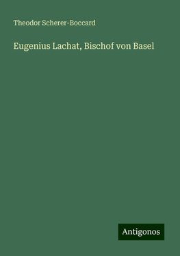 Eugenius Lachat, Bischof von Basel