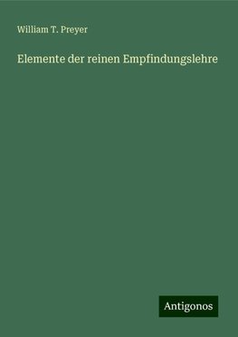 Elemente der reinen Empfindungslehre