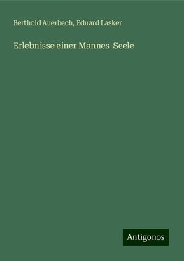 Erlebnisse einer Mannes-Seele