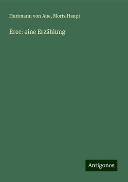 Erec: eine Erzählung