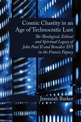 Cosmic Chastity in an Age of Technocratic Lust