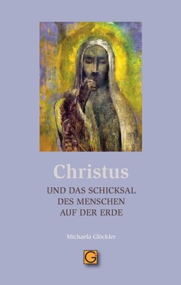 CHRISTUS und das Schicksal des Menschen auf der Erde