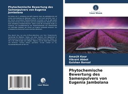 Phytochemische Bewertung des Samenpulvers von Eugenia Jambolana