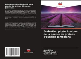 Évaluation phytochimique de la poudre de graines d'Eugenia Jambolana