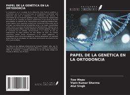 PAPEL DE LA GENÉTICA EN LA ORTODONCIA