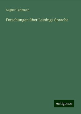 Forschungen über Lessings Sprache