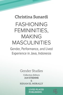 Fashioning Femininities, Making Masculinities