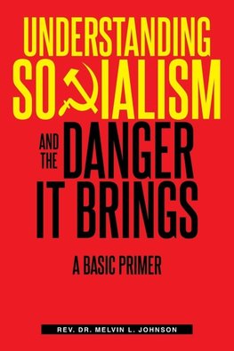 Understanding Socialism and the Danger It Brings