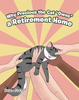 Why Precious the Cat "Owns" a Retirement Home