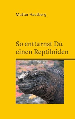 So enttarnst Du einen Reptiloiden