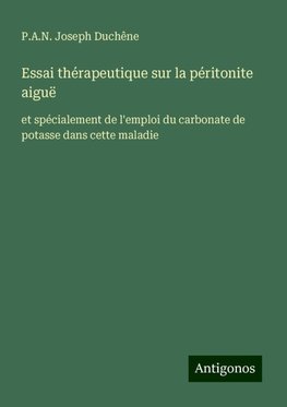 Essai thérapeutique sur la péritonite aiguë