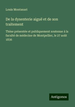 De la dysenterie aiguë et de son traitement