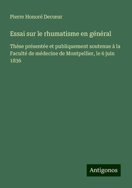 Essai sur le rhumatisme en général