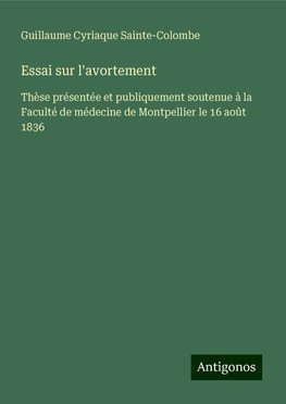 Essai sur l'avortement