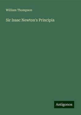 Sir Isaac Newton's Principia