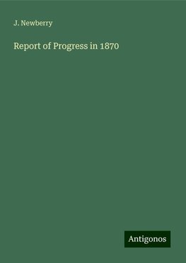 Report of Progress in 1870