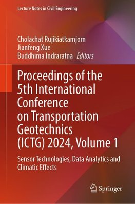 Proceedings of the 5th International Conference on Transportation Geotechnics (ICTG) 2024, Volume 1