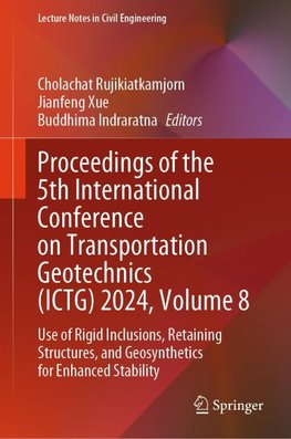 Proceedings of the 5th International Conference on Transportation Geotechnics (ICTG) 2024, Volume 8