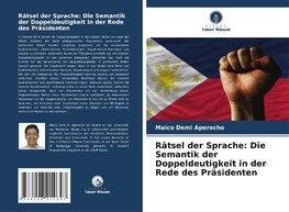 Rätsel der Sprache: Die Semantik der Doppeldeutigkeit in der Rede des Präsidenten