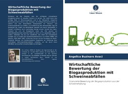 Wirtschaftliche Bewertung der Biogasproduktion mit Schweineabfällen