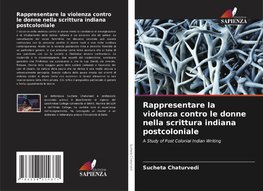 Rappresentare la violenza contro le donne nella scrittura indiana postcoloniale