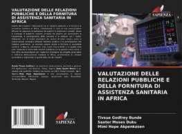 VALUTAZIONE DELLE RELAZIONI PUBBLICHE E DELLA FORNITURA DI ASSISTENZA SANITARIA IN AFRICA