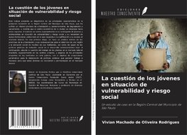 La cuestión de los jóvenes en situación de vulnerabilidad y riesgo social