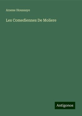 Les Comediennes De Moliere