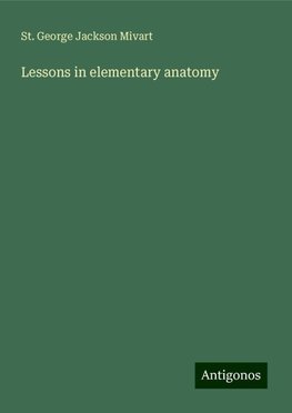 Lessons in elementary anatomy