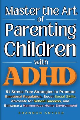 Master the Art of Parenting Children with ADHD