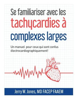 Se familiariser avec les tachycardies à complexes QRS larges